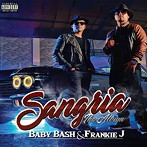 フランキー・J＆ベイビー・バッシュ/SANGRIA