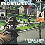 MICHAELANE/STRAIGHT FROM THE GHETTO
