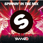 【クリックで詳細表示】SPINNIN’IN THE MIX mixed by YAMATO