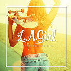 L.A. girl-LIFE STYLE MUSIC SELECTION-