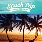 BEACH TRIP-TROPICAL STYLE MUSIC-
