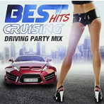 BEST HITS CRUISING -DRIVING PARTY MIX-