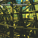 ヘッドスパークス/Die Communications/Split