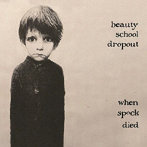 BEAUTY SCHOOL DROPOUT/When Spock Died