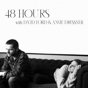 DAVID FORD AND ANNIE DRESSNER/48 HOURS WITH DAVID FORD AND ANNIE DRESSNER