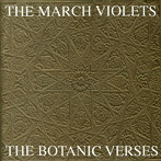 マーチ・ヴァイオレッツ/THE BOTANIC VERSES