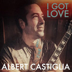 ALBERT CASTIGLIA/I GOT LOVE