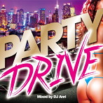 DJ Anri/PARTY DRIVE-Cruisin’Best Mix-
