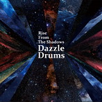 ダズル・ドラムス/Rise From The Shadows