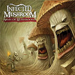 インフェクテッド・マッシュルーム/Army Of Mushrooms