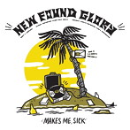 ニュー・ファウンド・グローリー/Makes Me Sick（輸入盤）