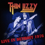 シン・リジィ/Live In Detroit 1976 King Biscuit Flower Hour