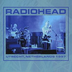 レディオヘッド/Utrecht， Netherlands 1997 ＜限定盤＞