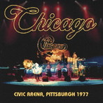 シカゴ/Civic Arena， Pittsburgh 1977 ＜限定盤＞