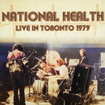 National Health/Live In Toronto 1979 ＜限定盤＞