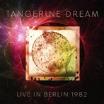 Tangerine Dream/Live In Berlin 1982 ＜限定盤＞