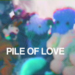 PILE OF LOVE/Pile of Love