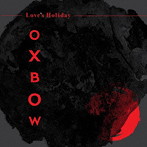 OXBOW/LOVE’S HOLIDAY