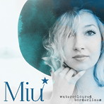 Miu/Watercoloured Borderlines