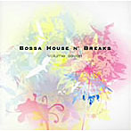 BOSSA HOUSE N’ BREAKS volume7