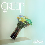 クリープ/エコーズ