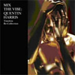 クエンティン・ハリス/Mix The Vibe-Timeless Re-Collection-