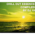 DJ19/CHILL OUT ESSENCE