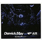 デリック・メイ/Mixed By Derrick May×Air