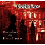 Los Hermanos/Descendants Of The Resistance
