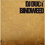 DJ DUCT/BINDWEED