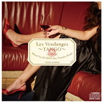 Les Vendanges〜TANGO〜Mixed by DJ KGO aka Tanaka Keigo TANGO 26 songs