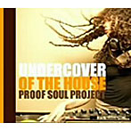 PROOF SOUL PROJECT/UNDER COVER OF THE HOUSE2