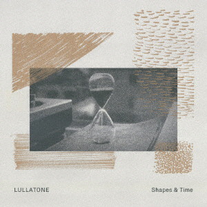 Lullatone/Shapes ＆ Time