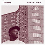 DJ Clent/ラスト・バス・トゥ・レイク・パーク