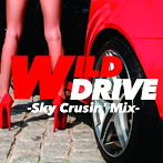 DJ SPLASH/WILD DRIVE-Sky Crusin’ Mix-