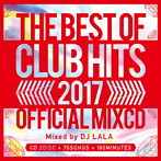 DJ LALA/2017 BEST OF CLUB HITS OFFICIAL MIXCD
