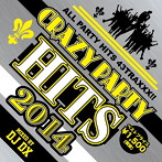 DJ DX/CRAZY PARTY HITS 2014