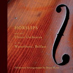 ホースリップス/LIVE WITH THE ULSTER ORCHESTRA