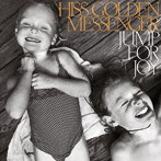 HISS GOLDEN MESSENGER/JUMP FOR JOY
