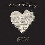 JONATHAN JACKSON ＋ ENATION/ANTHEMS FOR THE APOCALYPSE（完全限定生産盤）