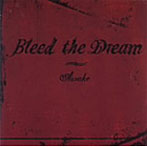 BLEED THE DREAM/Awake/Asleep/No Apologies