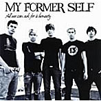 MY FORMER SELF/ALL WE CAN ASK FOR IS HONESTY