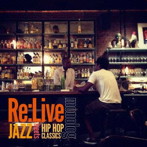 MONOLOG/RE:LIVE-JAZZ MEETS HIP HOP CLASSICS