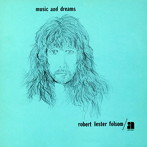 ロバート・レスター・フォルサム/ミュージック・アンド・ドリームス
