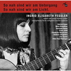 イングリード・エリザベート・フェスラー/フェスラー:So Nah Sind Wir Am Unterg
