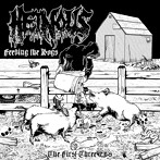 HEINOUS/Feeding the Hogs-the First Three EP’s
