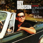 ロイ・オービソン/LONELY AND BLUE＋AT THE ROCK HOUSE＋7