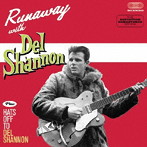 デル・シャノン/RUNAWAY＋HATS OFF TO DEL SHANNON＋5