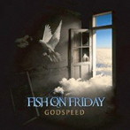 FISH ON FRIDAY/GODSPEED