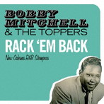 ボビー・ミッチェル＆ザ・トッパーズ/RACK ’EM BACK